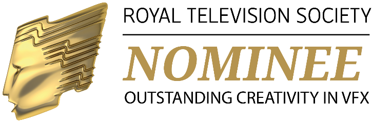Royal Television Society nominee, Outstanding Creativity in VFX